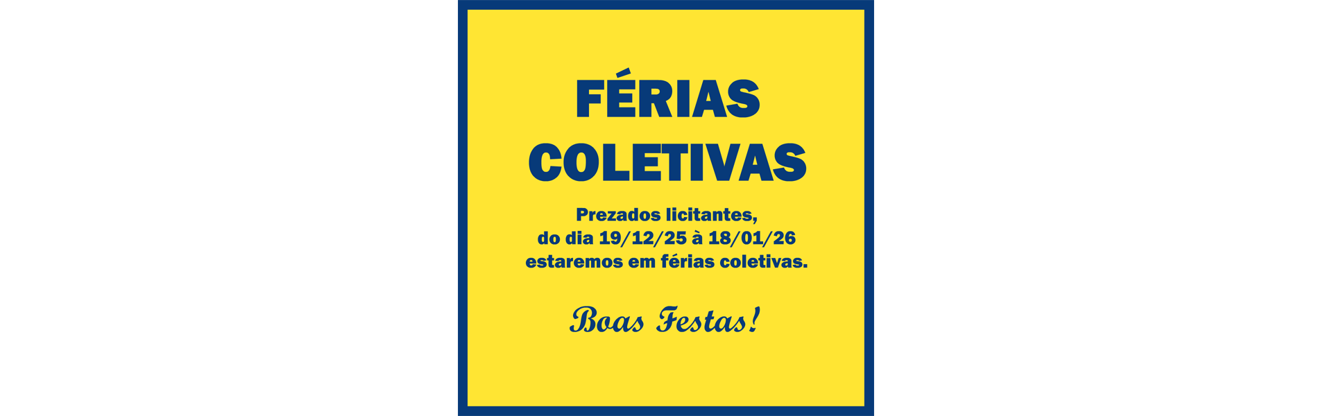 FÉRIAS COLETIVAS - 19/12/2025 ATÉ 18/01/2026